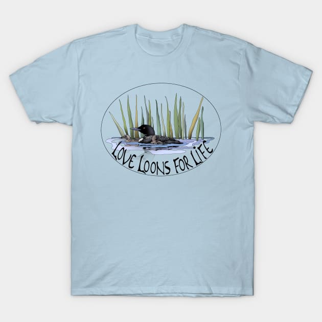 Love Loons For Life!! T-Shirt by Zodiart